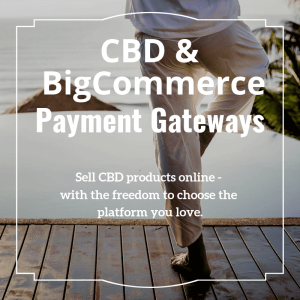 BigCommerce CBD - Organic Payment Gateways - content image