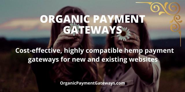Hemp payment gateways. Organic Payment Gateways InfoGraphic