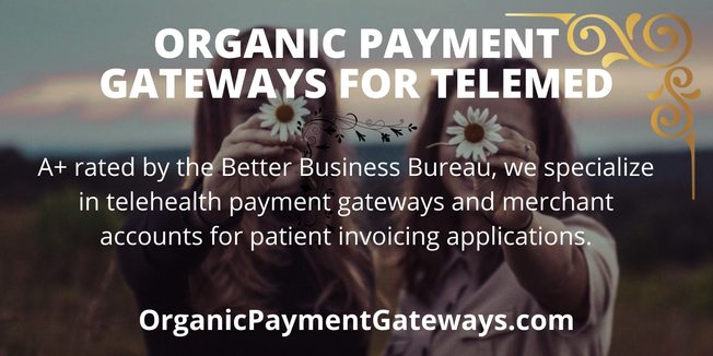 Telehealth payment gateways and merchant accounts for patient invoicing applications infographic. Organic Payment Gateways.