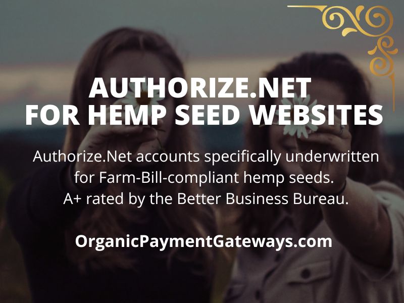 Authorize.Net for hemp seed websites. Organic Payment Gateways infographic.