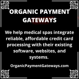 Medspa Credit Card Processing Organic Payment Gateways Infographic